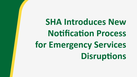 SHA Introduces New Notification Process for Emergency Services Disruptions