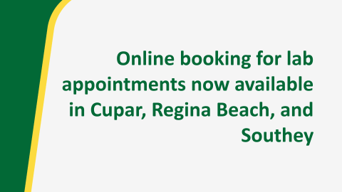 Online booking for lab appointments available in Cupar, Regina Beach, and Southey