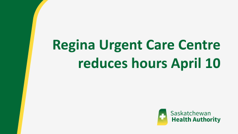 Regina Urgent Care Centre reduces hours April 10