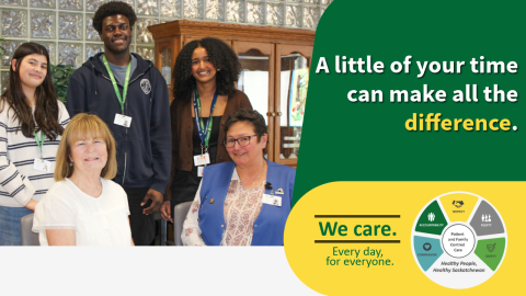 A group of Saskatchewan Health Authority volunteers of different ages stand and sit together indoors, smiling at the camera. On the right, a green panel reads, “A little of your time can make all the difference.” Below, the SHA CARES values wheel and the message “We care. Every day, for everyone.” are displayed.