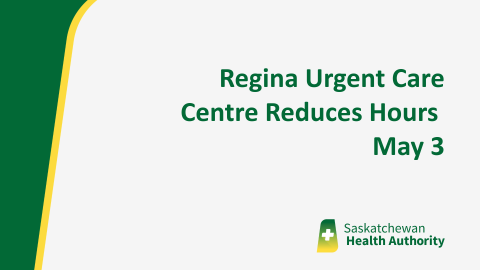 Regina Urgent Care Centre Reduces Hours May 3