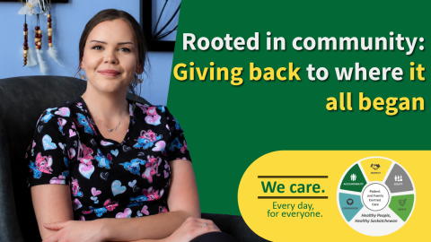 A cook sits smiling in a chair, wearing a colorful scrub-style uniform. Beside her, a green panel displays the message, “Rooted in community: Giving back to where it all began.” The image highlights her connection to the local community and features the Saskatchewan Health Authority’s “We care. Every day, for everyone.” logo and values wheel, emphasizing patient- and family-centred care, compassion, accountability, respect, equity, and safety.