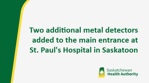 Two additional metal detectors added to the main entrance at St. Paul's Hospital in Saskatoon