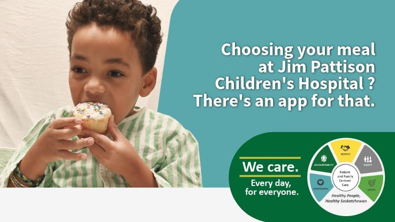 A photo of a child eating a cupcake with the text 'Choosing your meal at Jim Pattison Children's Hospital? There's an app for that.'